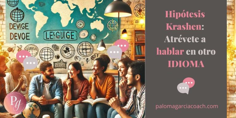 Hipótesis Krashen Atrévete a hablar en otro IDIOMA