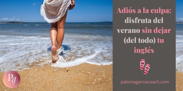 Adiós a la culpa disfruta del verano sin dejar (del todo) tu inglés