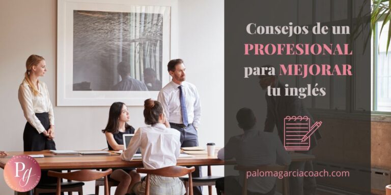 cONSEJOS DE UN PROFESIONAL PARA MEJORAR TU INGLES