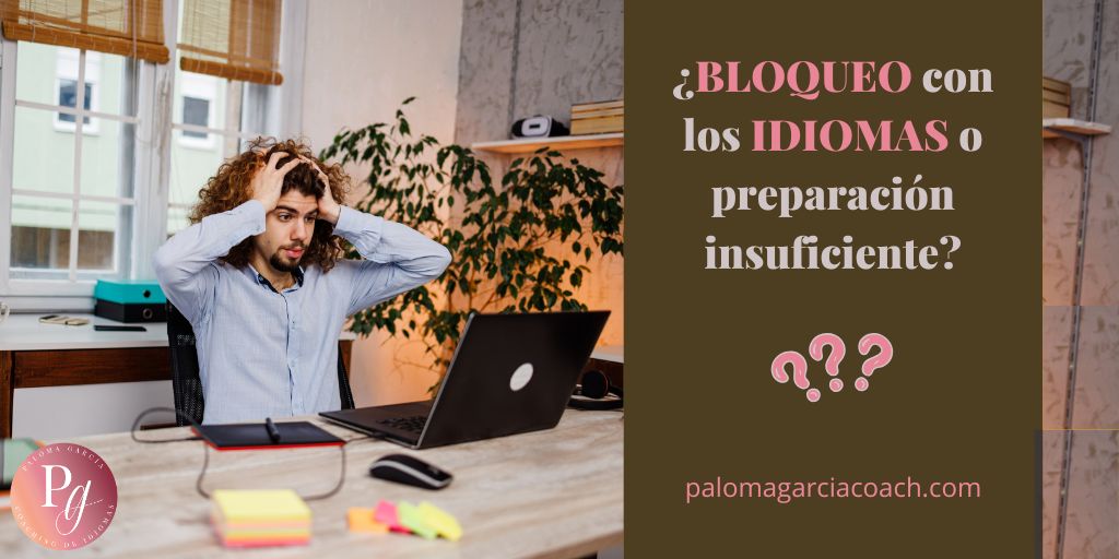 ¿BLOQUEO con los IDIOMAS o preparación insuficiente?